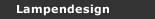 Lampendesign