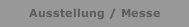 Ausstellung / Messe